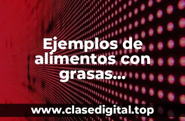 Ejemplos de alimentos con grasas poliinsaturadas