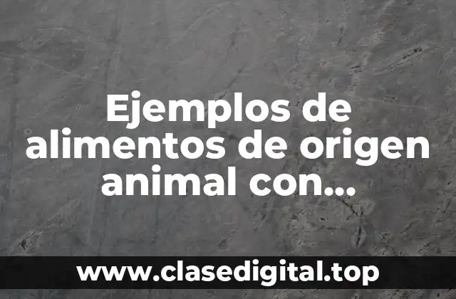Ejemplos de alimentos de origen animal con leguminosas