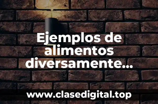 Ejemplos de alimentos diversamente geneticos