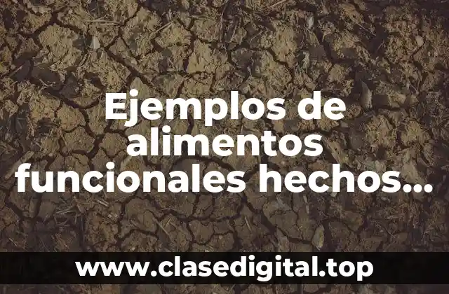 Ejemplos de alimentos funcionales hechos a partir del agave