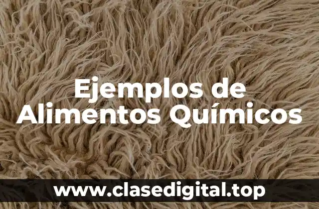 Ejemplos de Alimentos Químicos