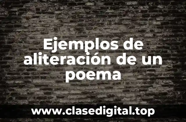 Ejemplos de aliteración de un poema