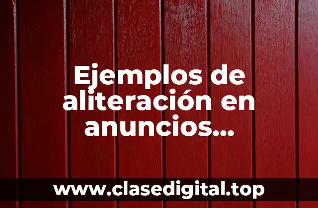 Ejemplos de aliteración en anuncios publicitarios