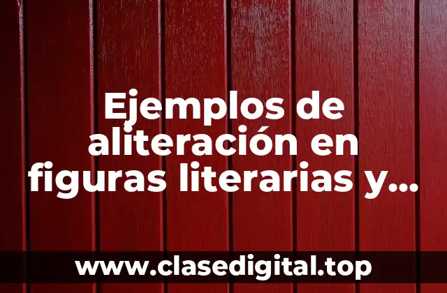 Ejemplos de aliteración en figuras literarias