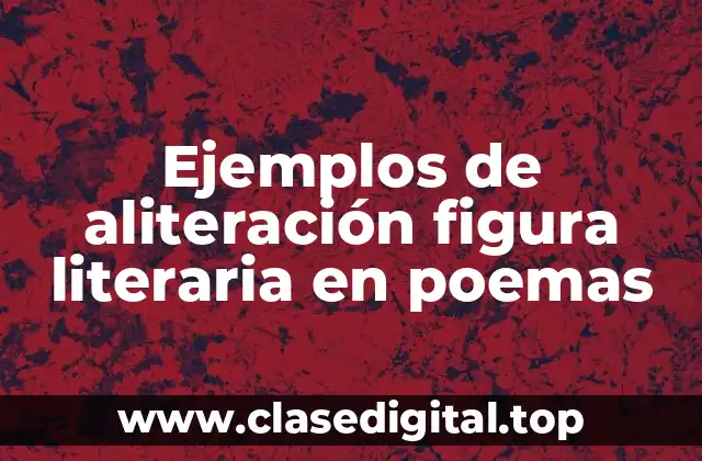 Ejemplos de aliteración en poemas