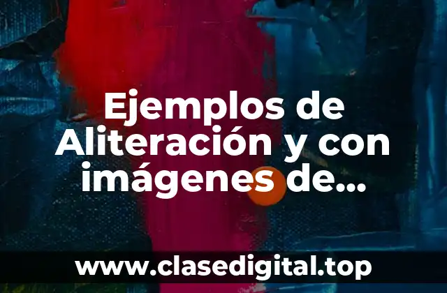 Ejemplos de Aliteración y con imágenes de ablandamiento solo