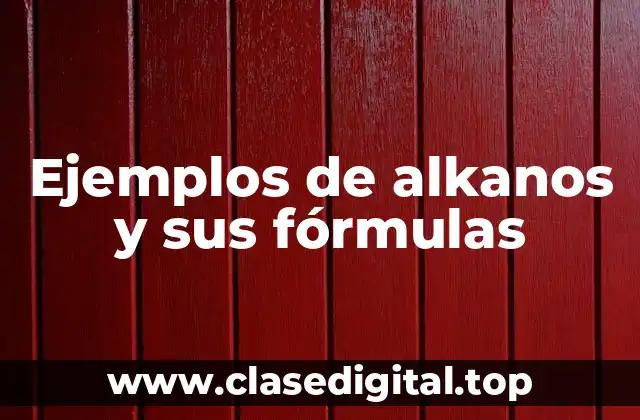 Ejemplos de alkanos y sus fórmulas