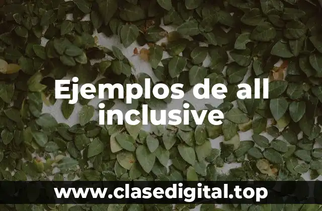 Ejemplos de all inclusive