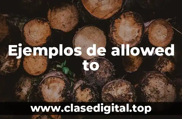 Ejemplos de allowed to