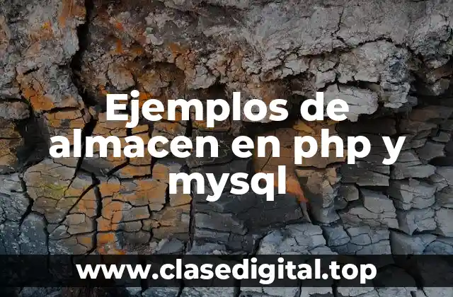 Ejemplos de almacen en php y mysql