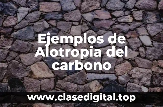 Ejemplos de allotropia del carbono