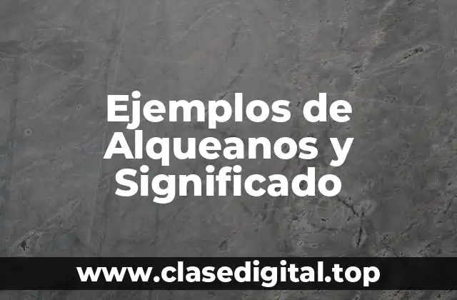 Ejemplos de Alqueanos