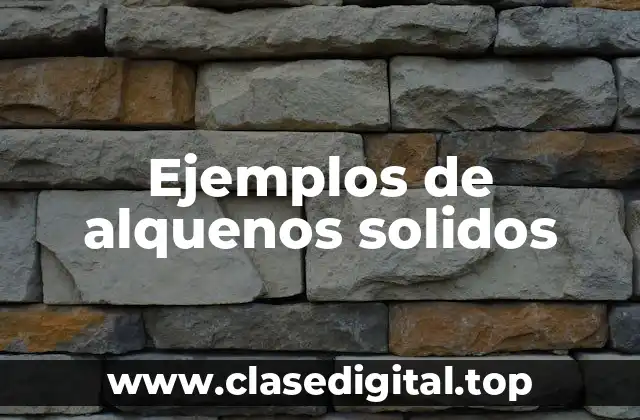 Ejemplos de alquenos solidos