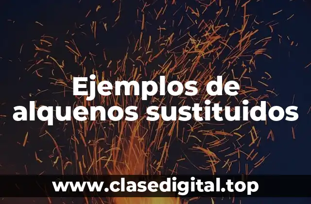 Ejemplos de alquenos sustituidos