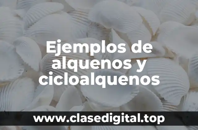 Ejemplos de alquenos y cicloalquenos