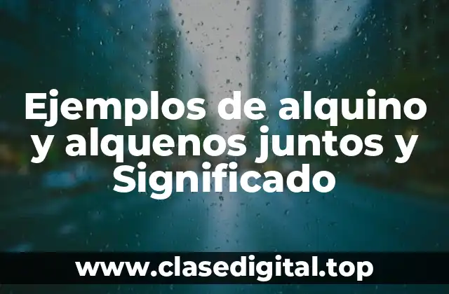 Ejemplos de alquino y alquenos juntos