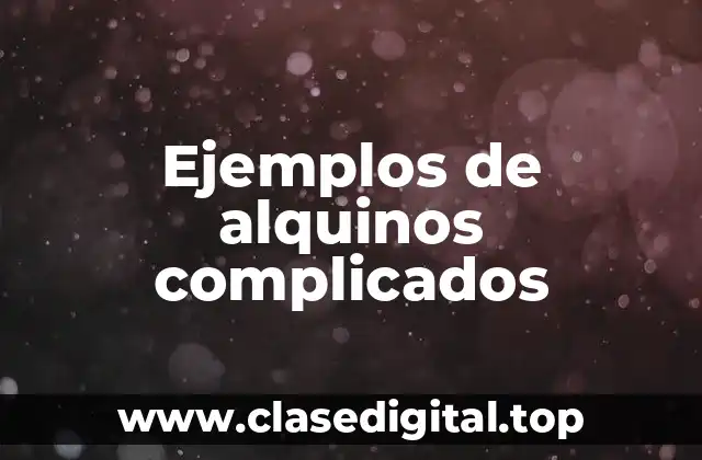 Ejemplos de alquinos complicados