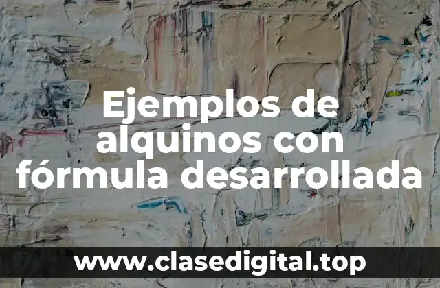 Ejemplos de alquinos con fórmula desarrollada