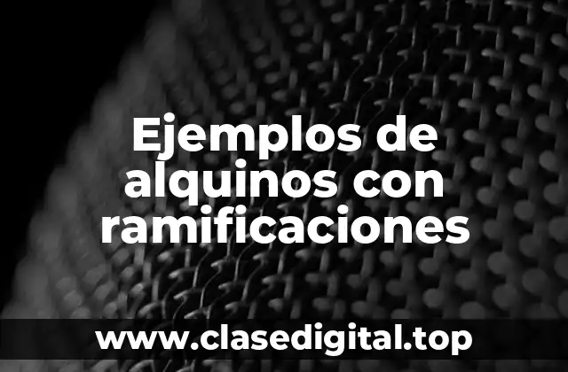 Ejemplos de alquinos con ramificaciones
