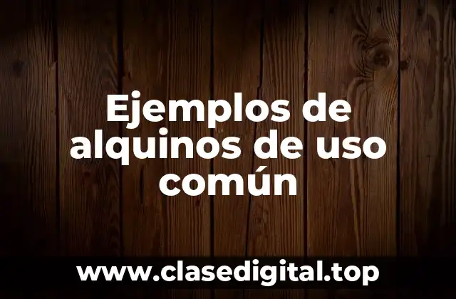 Ejemplos de alquinos de uso común