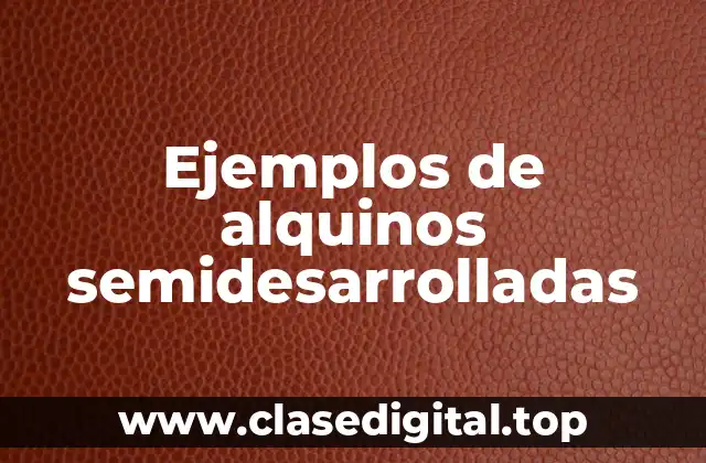 Ejemplos de alquinos semidesarrolladas