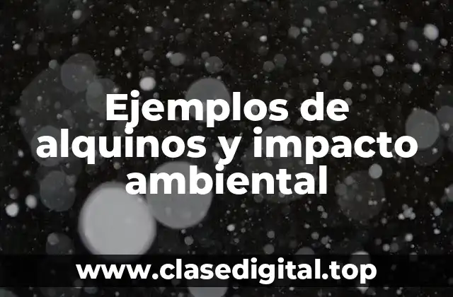 Ejemplos de alquinos y impacto ambiental