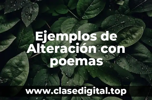Ejemplos de Alteración con poemas