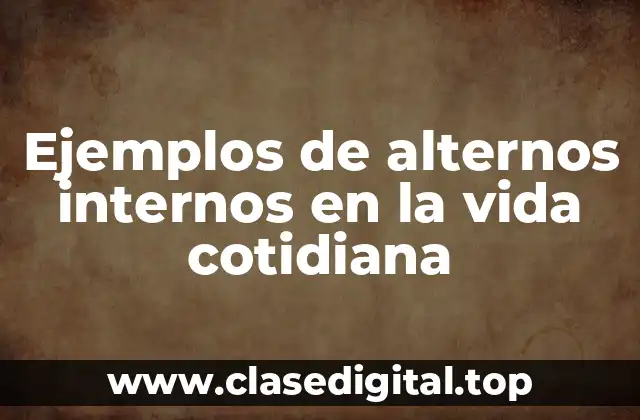 Ejemplos de alternos internos
