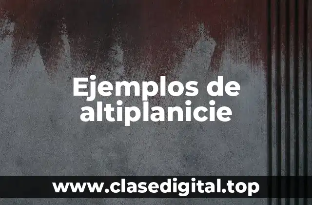 Ejemplos de altiplanicie