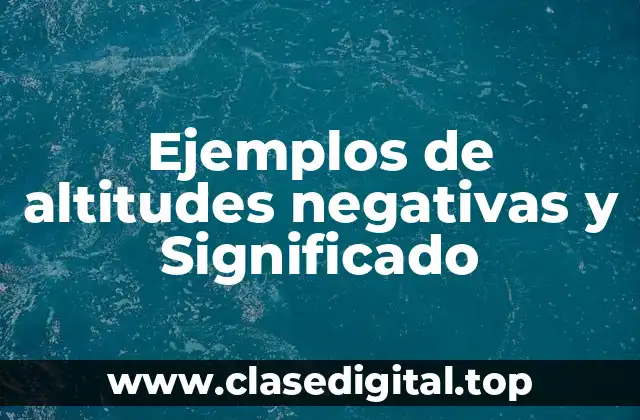 Ejemplos de altitudes negativas
