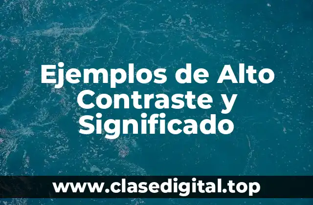 Ejemplos de Alto Contraste