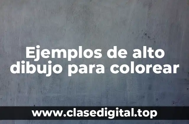 Ejemplos de alto dibujo para colorear