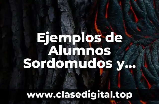 Ejemplos de Alumnos Sordomudos