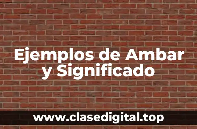 Ejemplos de Ambar