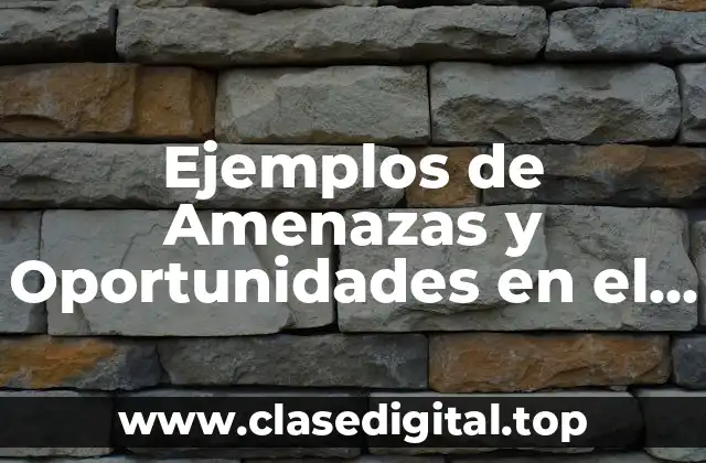 Ejemplos de Amenazas y Oportunidades en el Hombre