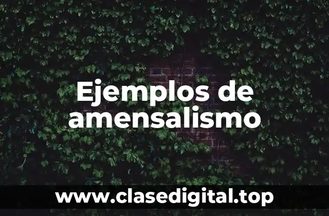 Ejemplos de amensalismo