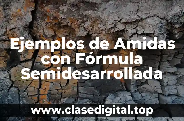 Ejemplos de Amidas con Fórmula Semidesarrollada