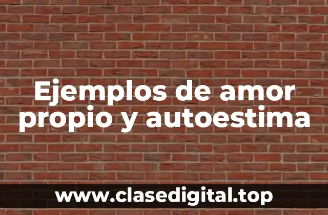 Ejemplos de amor propio y autoestima