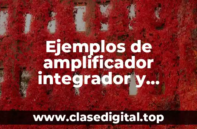 Ejemplos de amplificadores integradores