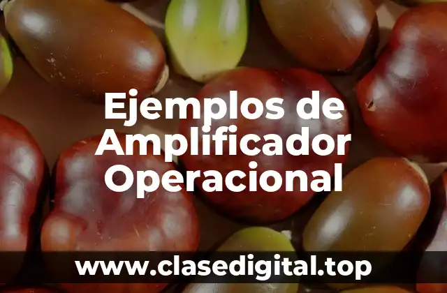 Ejemplos de Amplificador Operacional