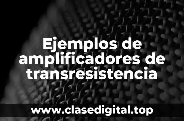 Ejemplos de amplificadores de transresistencia