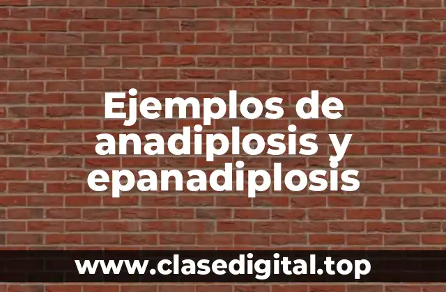 Ejemplos de anadiplosis y epanadiplosis