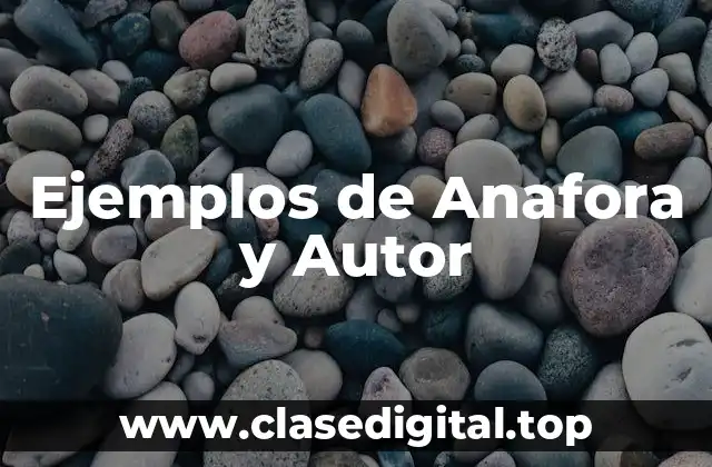 Ejemplos de Anafora y Autor