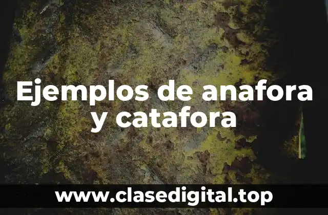 Ejemplos de anafora y catafora
