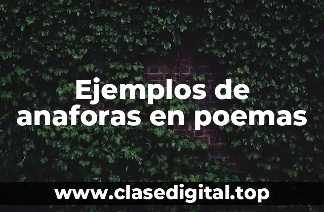 Ejemplos de anaforas en poemas