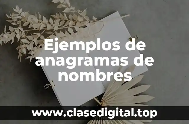 Ejemplos de anagramas de nombres