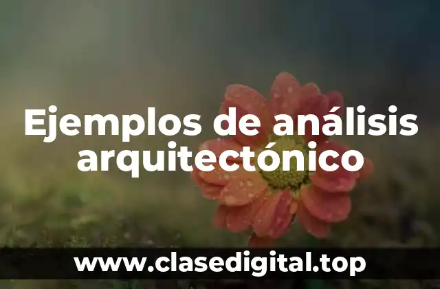 Ejemplos de análisis arquitectónico