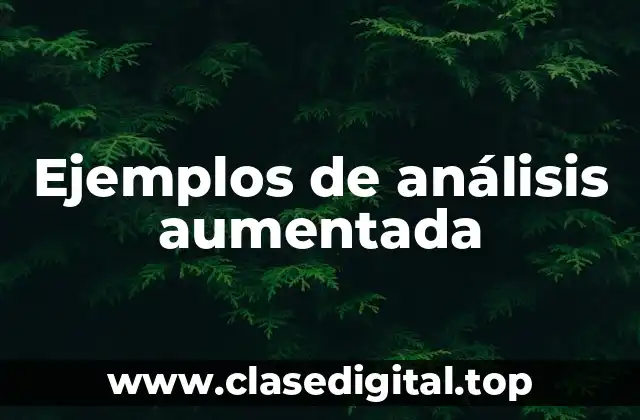 Ejemplos de análisis aumentada
