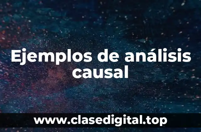 Ejemplos de análisis causal