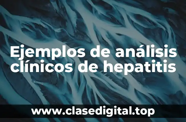 Ejemplos de análisis clínicos de hepatitis